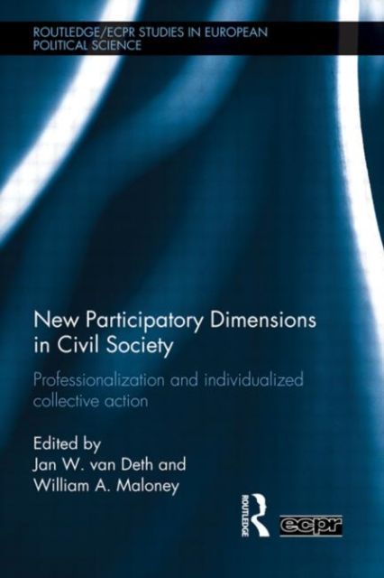 New Participatory Dimensions in Civil Society : Professionalization and Individualized Collective Action
