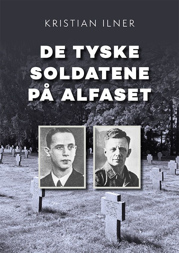 De tyske soldatene på Alfaset : fra heltedyrkelse til forsoning