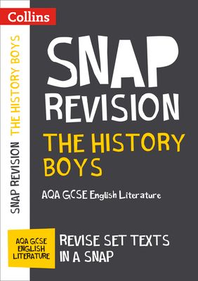 The History Boys: AQA GCSE 9-1 English Literature Text Guide : Ideal for the 2025 and 2026 Exams