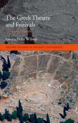 The Greek Theatre and Festivals : Documentary Studies