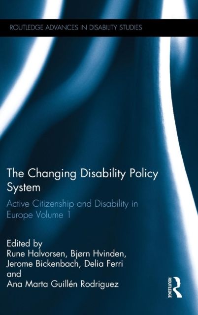 The Changing Disability Policy System : Active Citizenship and Disability in Europe Volume 1