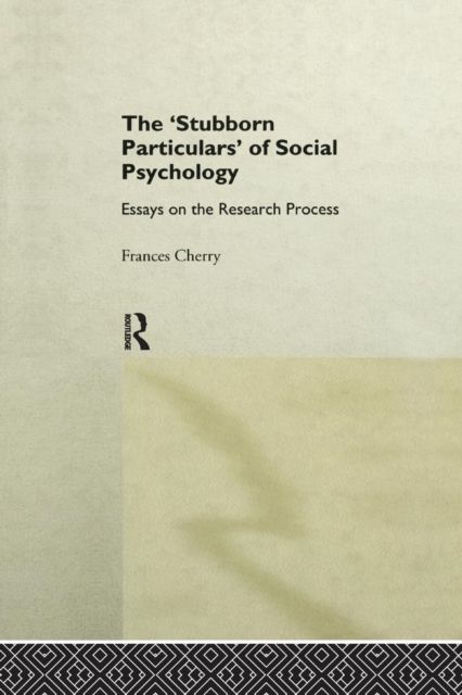 Stubborn Particulars of Social Psychology : Essays on the Research Process