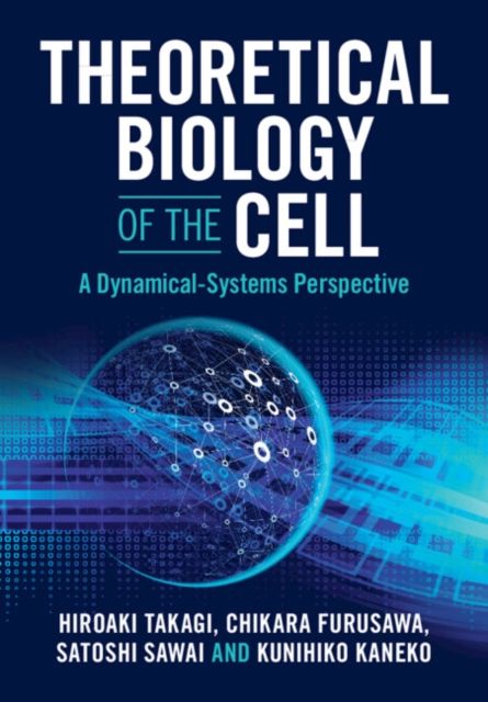 Theoretical Biology of the Cell : A Dynamical-Systems Perspective