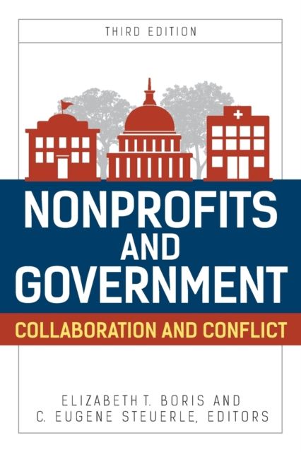 Nonprofits and Government : Collaboration and Conflict