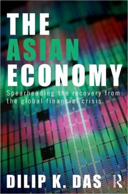 The Asian Economy : Spearheading the Recovery from the Global Financial Crisis