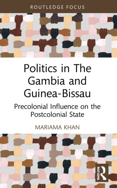 Politics in The Gambia and Guinea-Bissau : Precolonial Influence on the Postcolonial State