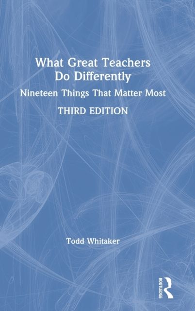 What Great Teachers Do Differently : Nineteen Things That Matter Most