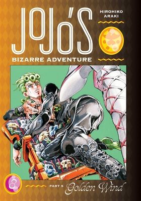 Jojo's bizarre adventure : part 5 : golden wind. 8
