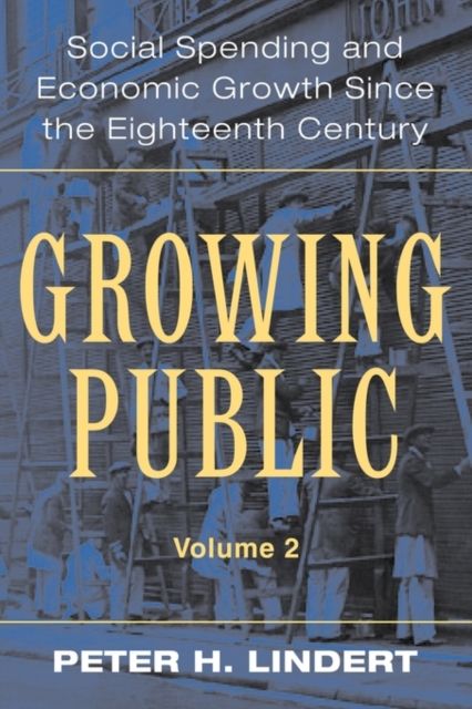 Growing Public: Volume 2, Further Evidence : Social Spending and Economic Growth since the Eighteenth Century
