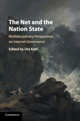 The Net and the Nation State : Multidisciplinary Perspectives on Internet Governance