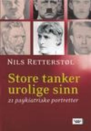 Store tanker, urolige sinn : 21 psykiatriske portretter