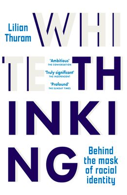 White Thinking : 'Profound' The Sunday Times