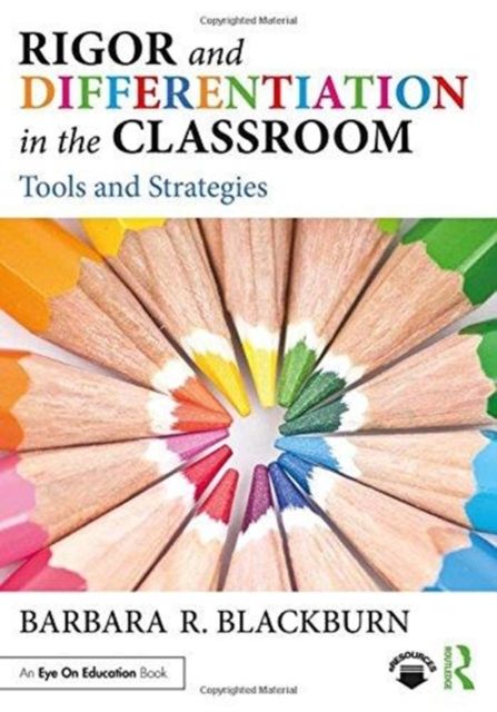Rigor and Differentiation in the Classroom : Tools and Strategies