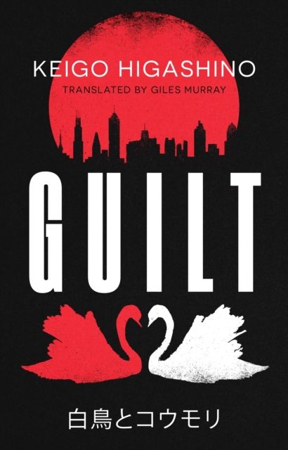 Forsidebilde av Guilt : by the million-copy bestselling author of The Devotion of Suspect X