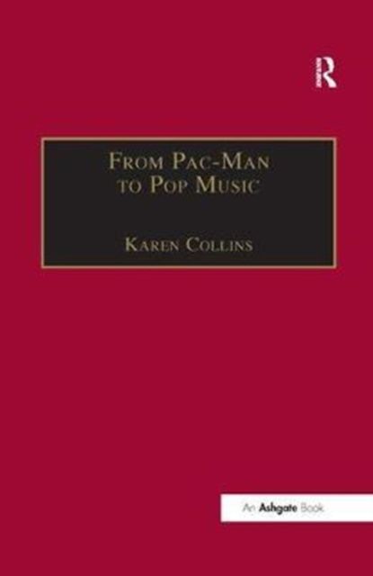 From Pac-Man to Pop Music : Interactive Audio in Games and New Media