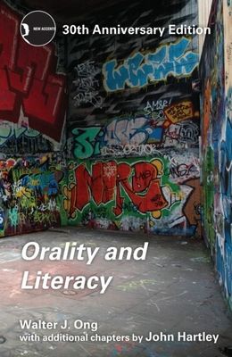 Orality and Literacy : 30th Anniversary Edition