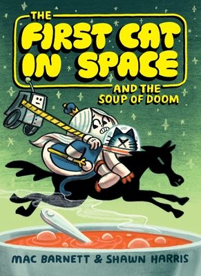 The First Cat in Space and the Soup of Doom : A Graphic Novel
