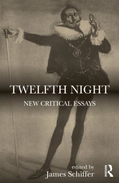 Twelfth Night : New Critical Essays