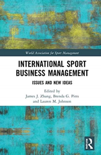 International Sport Business Management : Issues and New Ideas