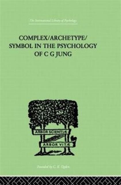Complex/Archetype/Symbol In The Psychology Of C G Jung