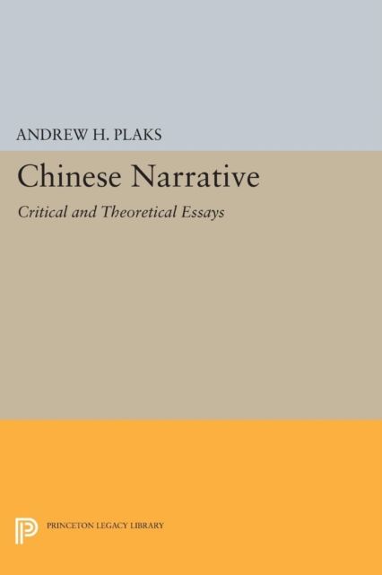 Chinese Narrative : Critical and Theoretical Essays