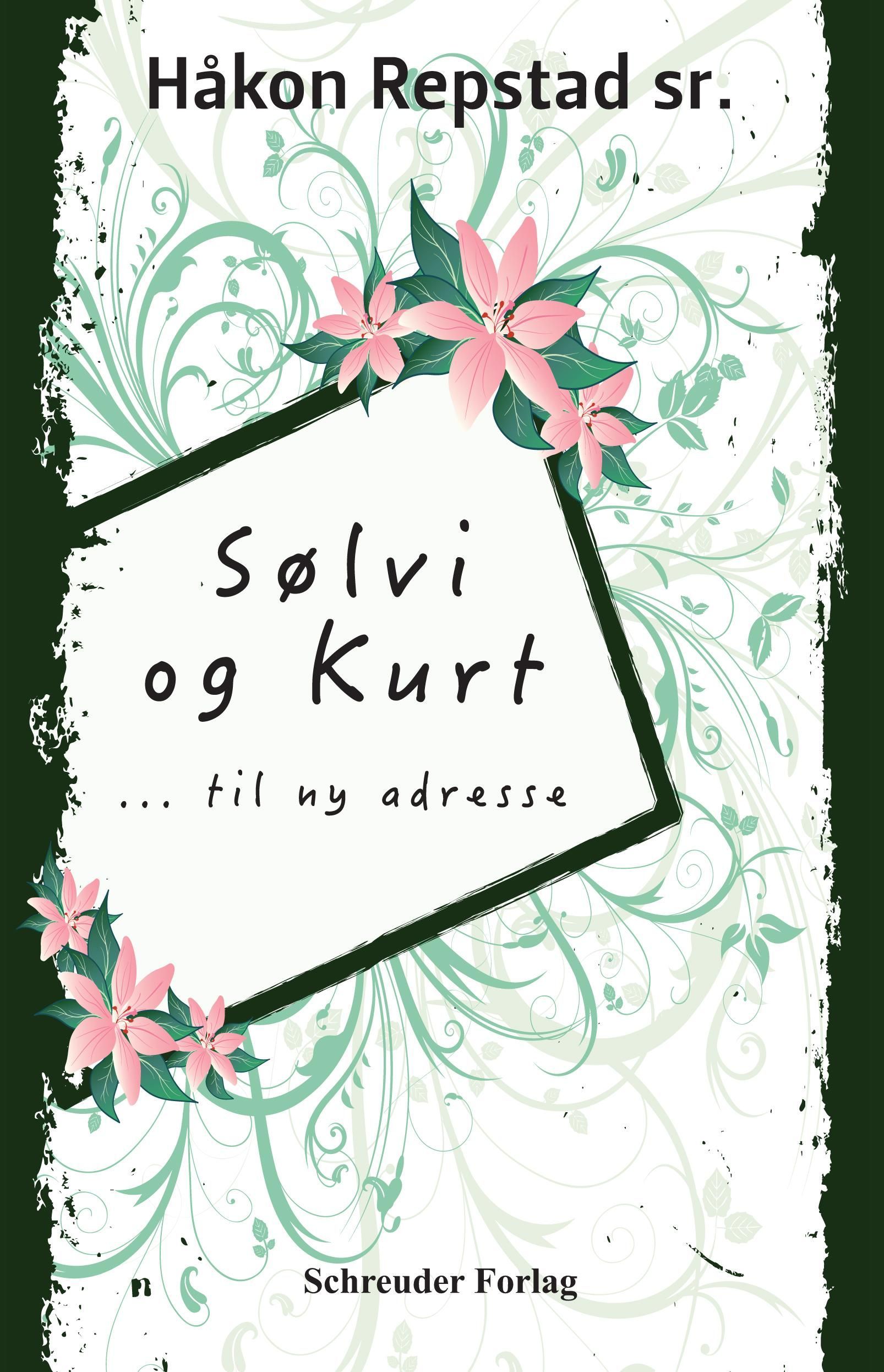 Sølvi og Kurt... til ny adresse... : roman
