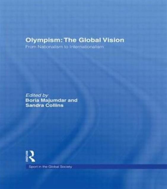 Olympism: The Global Vision : From Nationalism to Internationalism