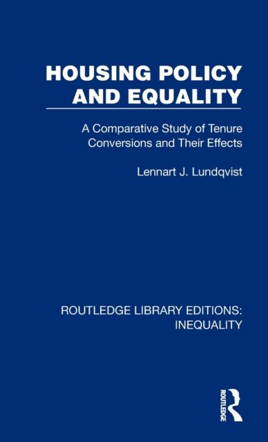 Housing Policy and Equality : A Comparative Study of Tenure Conversions and Their Effects
