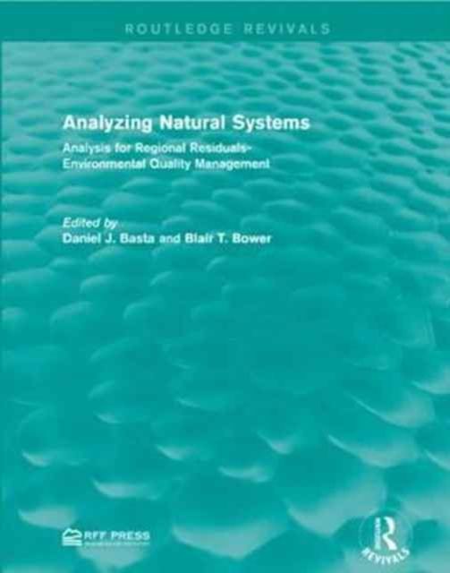 Analyzing Natural Systems : Analysis for Regional Residuals-Environmental Quality Management