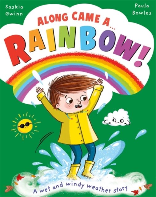 Along Came a... Rainbow! : A wet and windy weather story