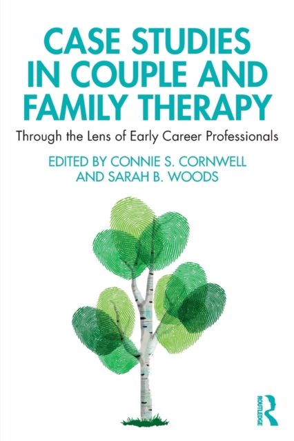 Case Studies in Couple and Family Therapy : Through the Lens of Early Career Professionals