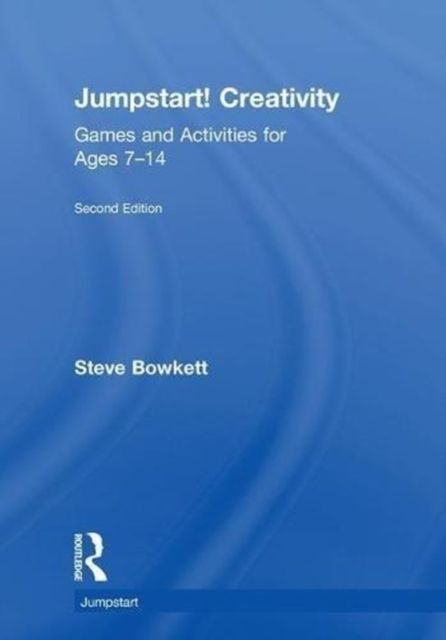 Jumpstart! Creativity : Games and Activities for Ages 7–14