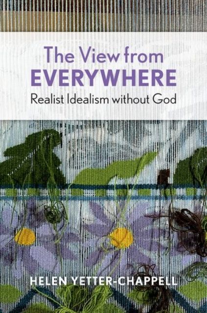 The View from Everywhere : Realist Idealism without God