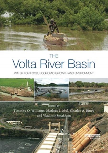 The Volta River Basin : Water for Food, Economic Growth and Environment