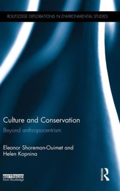 Culture and Conservation : Beyond Anthropocentrism