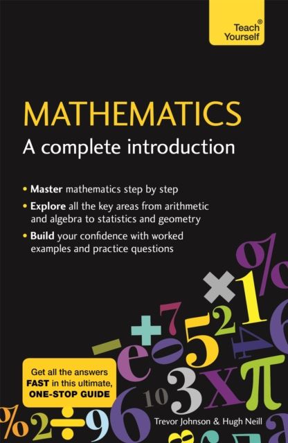 Mathematics: A Complete Introduction : The Easy Way to Learn Maths