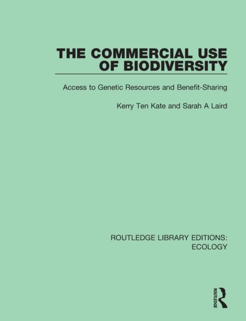 The Commercial Use of Biodiversity : Access to Genetic Resources and Benefit-Sharing