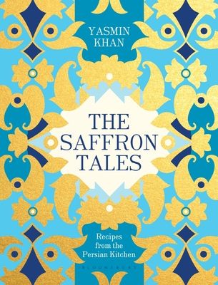 The Saffron Tales : Recipes from the Persian Kitchen