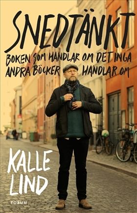 Snedtänkt : boken som handlar om det inga andra böcker handlar om