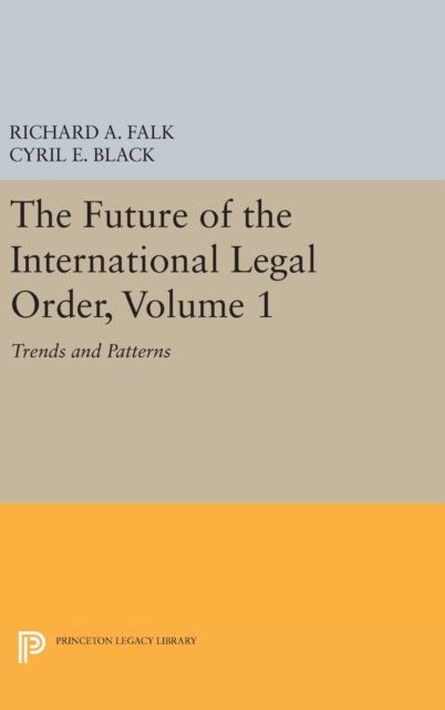 The Future of the International Legal Order, Volume 1 : Trends and Patterns
