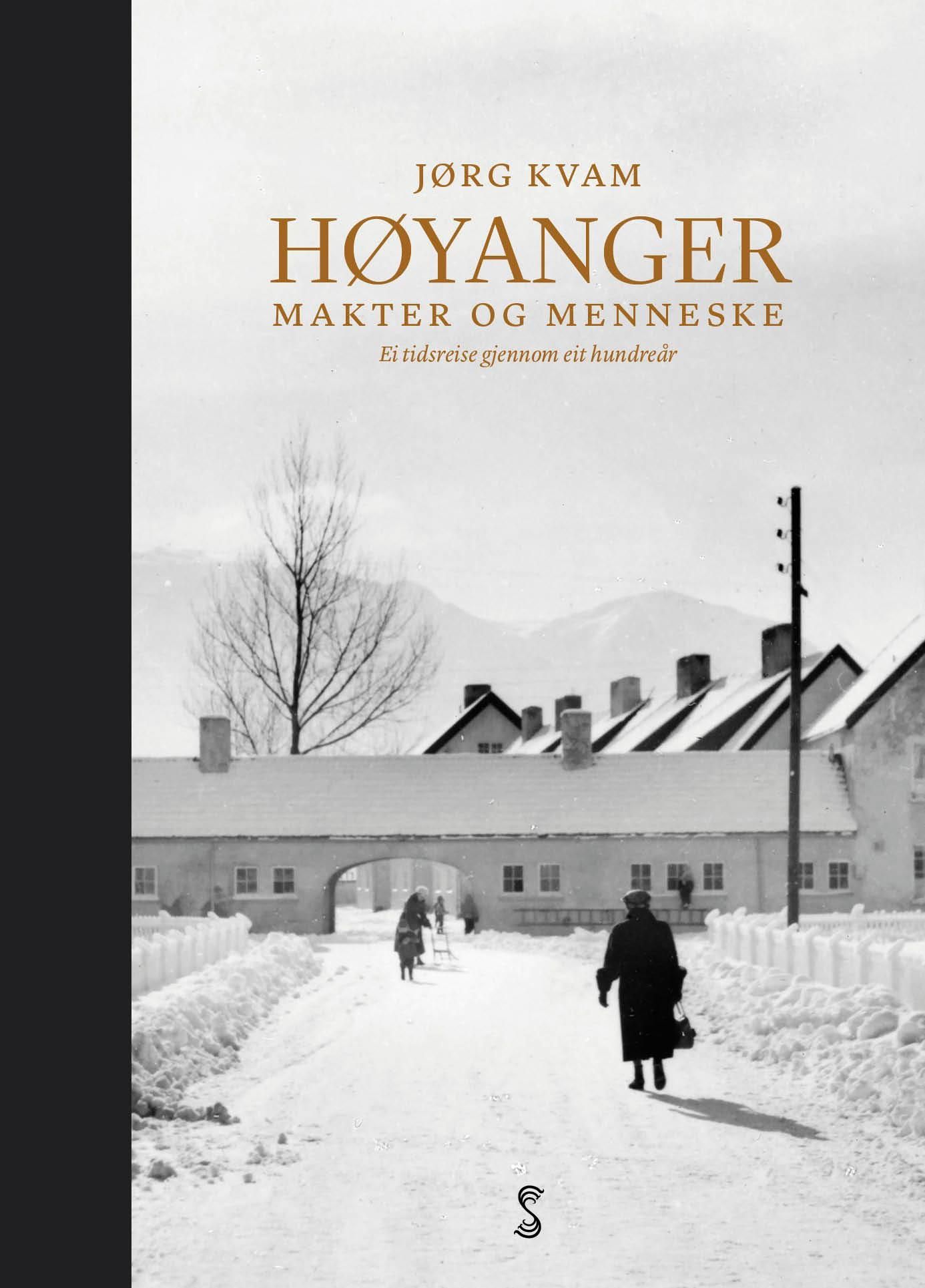 Høyanger - makter og menneske : ei tidsreise gjennom eit hundreår