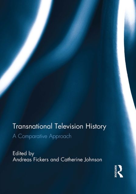 Transnational Television History : A Comparative Approach