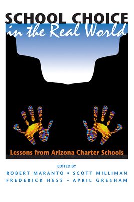School Choice In The Real World : Lessons From Arizona Charter Schools