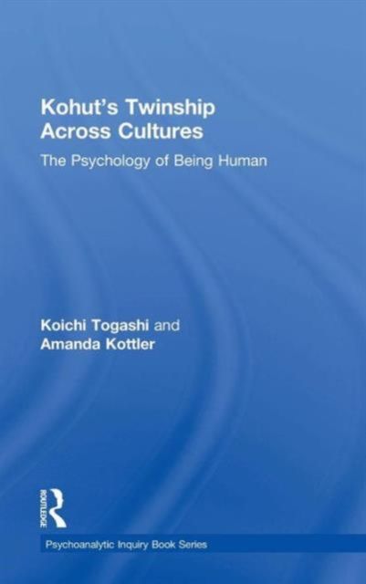 Kohut's Twinship Across Cultures : The Psychology of Being Human