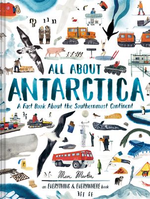 All About Antarctica : A Fact Book About the Southernmost Continent