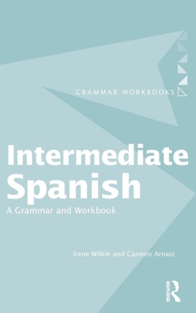 Intermediate Spanish : A Grammar and Workbook