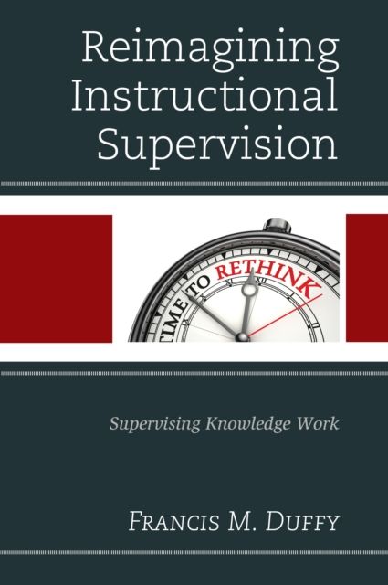 Reimagining Instructional Supervision : Supervising Knowledge Work