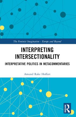 Interpreting Intersectionality : Interpretative Politics in Metacommentaries