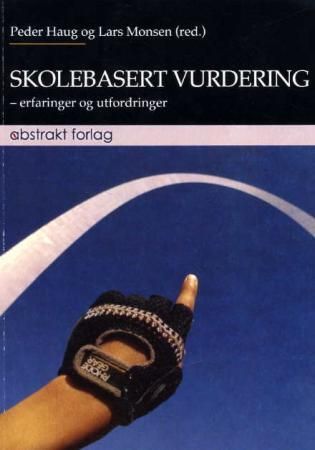 Skolebasert vurdering : erfaringer og utfordringer