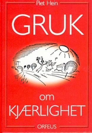 Gruk om kjærlighet : et utvalg
